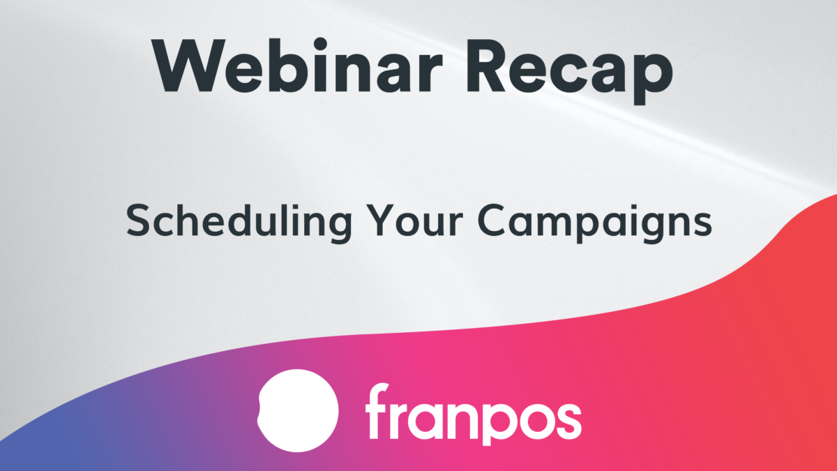 Webinar Recap – Scheduling Your Campaigns